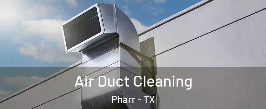  Air Duct Cleaning Pharr - TX