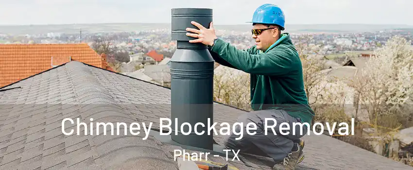  Chimney Blockage Removal Pharr - TX