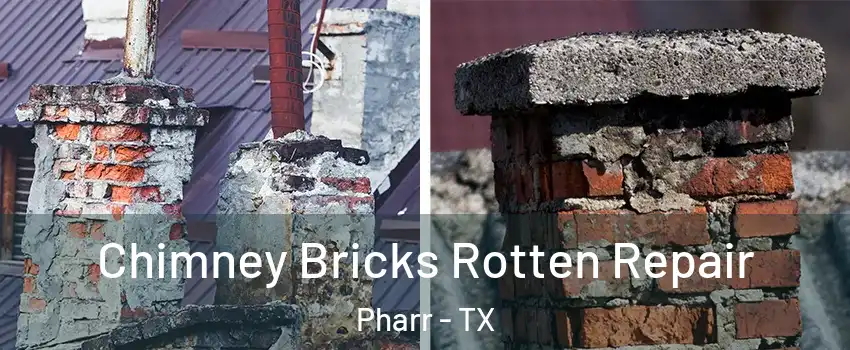  Chimney Bricks Rotten Repair Pharr - TX