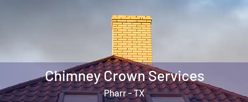  Chimney Crown Services Pharr - TX