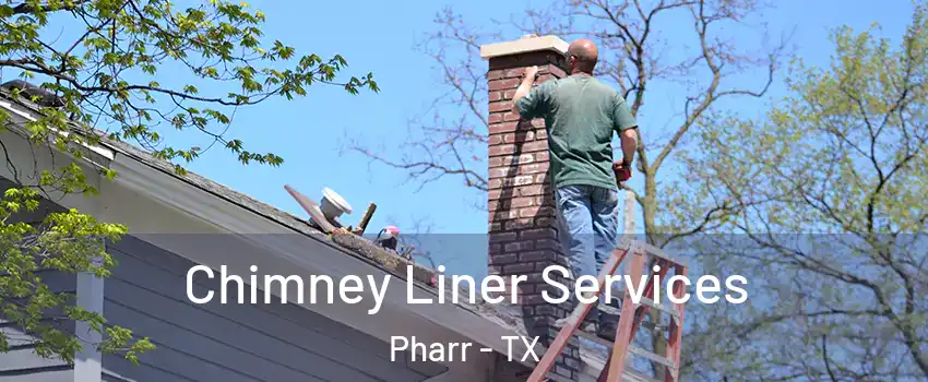  Chimney Liner Services Pharr - TX