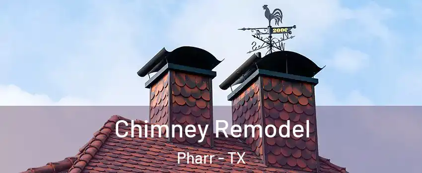  Chimney Remodel Pharr - TX
