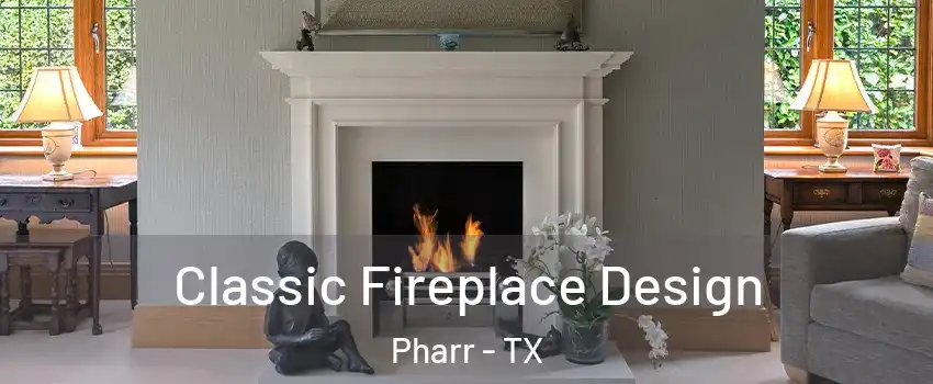  Classic Fireplace Design Pharr - TX