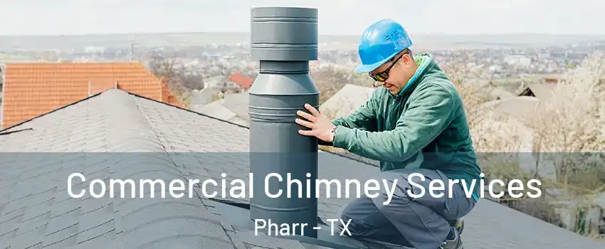  Commercial Chimney Services Pharr - TX
