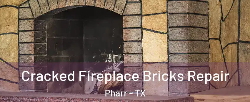  Cracked Fireplace Bricks Repair Pharr - TX