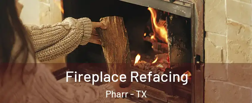  Fireplace Refacing Pharr - TX