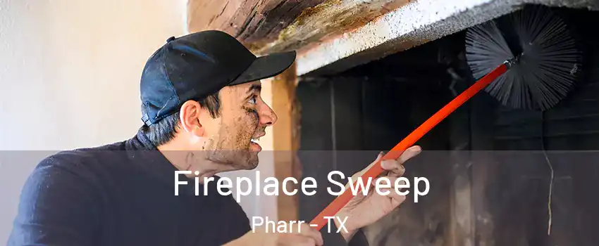  Fireplace Sweep Pharr - TX