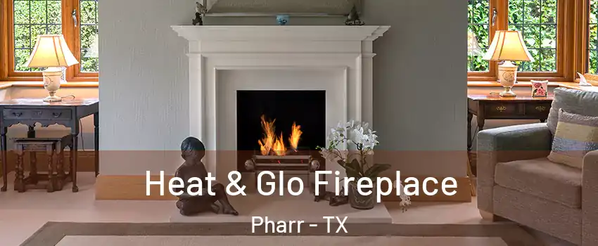  Heat & Glo Fireplace Pharr - TX