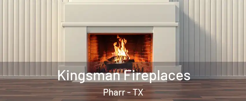  Kingsman Fireplaces Pharr - TX