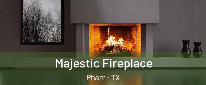 Majestic Fireplace Pharr - TX