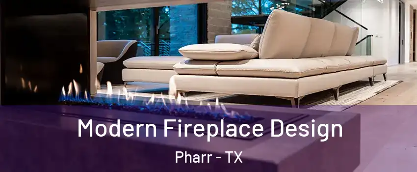  Modern Fireplace Design Pharr - TX