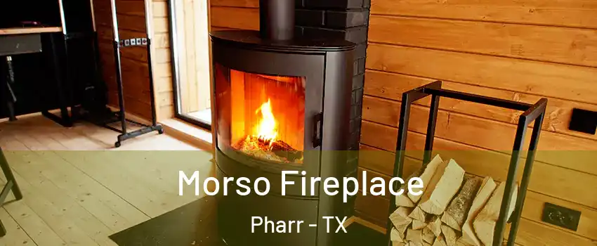  Morso Fireplace Pharr - TX
