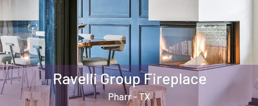  Ravelli Group Fireplace Pharr - TX