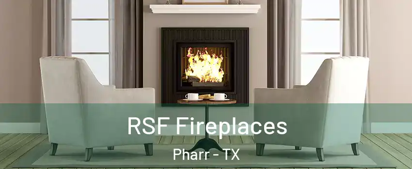  RSF Fireplaces Pharr - TX