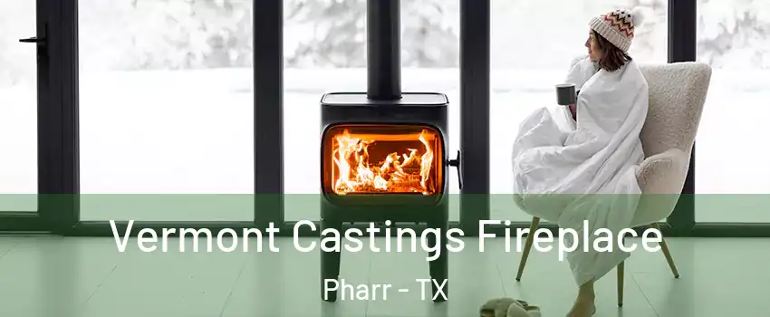  Vermont Castings Fireplace Pharr - TX