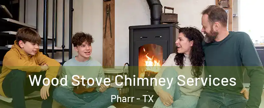  Wood Stove Chimney Services Pharr - TX